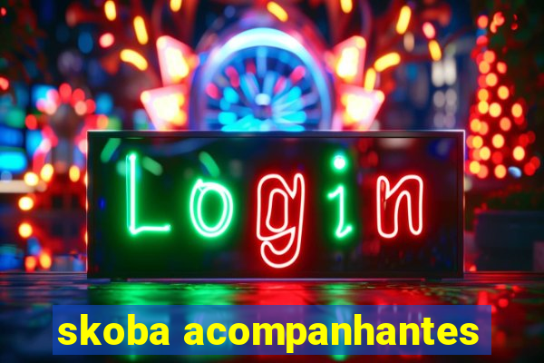 skoba acompanhantes